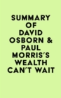 Image for Summary of David Osborn &amp; Paul Morris&#39;s Wealth Can&#39;t Wait