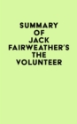 Image for Summary of Jack Fairweather&#39;s The Volunteer