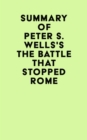 Image for Summary of Peter S. Wells&#39;s The Battle That Stopped Rome