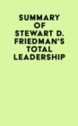 Image for Summary of Stewart D. Friedman&#39;s Total Leadership