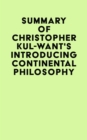 Image for Summary of Christopher Kul-Want&#39;s Introducing Continental Philosophy