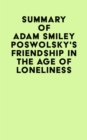 Image for Summary of Adam Smiley Poswolsky&#39;s Friendship in the Age of Loneliness