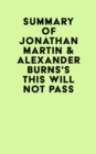 Image for Summary of Jonathan Martin &amp; Alexander Burns&#39;s This Will Not Pass