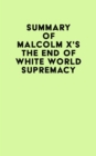 Image for Summary of Malcolm X&#39;s The End of White World Supremacy