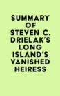 Image for Summary of Steven C. Drielak&#39;s Long Island&#39;s Vanished Heiress