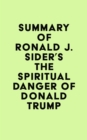 Image for Summary of Ronald J. Sider&#39;s The Spiritual Danger of Donald Trump