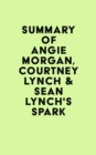 Image for Summary of Angie Morgan, Courtney Lynch &amp; Sean Lynch&#39;s Spark