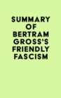 Image for Summary of Bertram Gross&#39;s Friendly Fascism