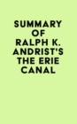 Image for Summary of Ralph K. Andrist&#39;s The Erie Canal
