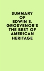 Image for Summary of Edwin S. Grosvenor&#39;s The Best of American Heritage