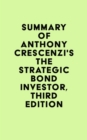 Image for Summary of Anthony Crescenzi&#39;s The Strategic Bond Investor, Third Edition