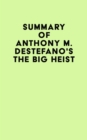 Image for Summary of Anthony M. DeStefano&#39;s The Big Heist