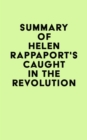 Image for Summary of Helen Rappaport&#39;s Caught in the Revolution