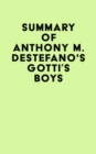 Image for Summary of Anthony M. DeStefano&#39;s Gotti&#39;s Boys
