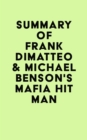 Image for Summary of Frank Dimatteo &amp; Michael Benson&#39;s Mafia Hit Man
