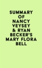Image for Summary of Nancy Veysey &amp; Ryan Becker&#39;s Mary Flora Bell
