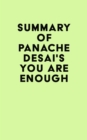 Image for Summary of Panache Desai&#39;s You Are Enough