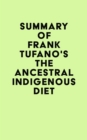 Image for Summary of Frank Tufano&#39;s The Ancestral Indigenous Diet