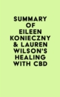 Image for Summary of Eileen Konieczny &amp; Lauren Wilson&#39;s Healing with CBD