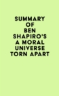 Image for Summary of Ben Shapiro&#39;s A Moral Universe Torn Apart
