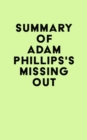 Image for Summary of Adam Phillips&#39;s Missing Out