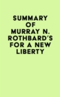 Image for Summary of Murray N. Rothbard&#39;s For a New Liberty