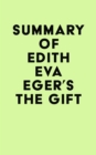 Image for Summary of Edith Eva Eger&#39;s The Gift