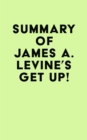 Image for Summary of James A. Levine&#39;s Get Up!