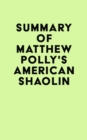 Image for Summary of Matthew Polly&#39;s American Shaolin