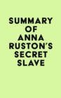Image for Summary of Anna Ruston&#39;s Secret Slave