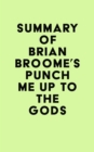 Image for Summary of Brian Broome&#39;s Punch Me Up To The Gods