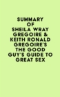 Image for Summary of Sheila Wray Gregoire &amp; Keith Ronald Gregoire&#39;s The Good Guy&#39;s Guide to Great Sex
