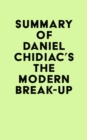 Image for Summary of Daniel Chidiac&#39;s The Modern Break-Up