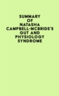 Image for Summary of Natasha Campbell-McBride&#39;s Gut and Physiology Syndrome