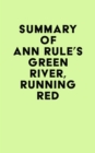 Image for Summary of Ann Rule&#39;s Green River, Running Red
