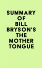 Image for Summary of Bill Bryson&#39;s The Mother Tongue