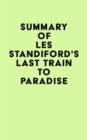Image for Summary of Les Standiford&#39;s Last Train to Paradise
