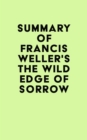 Image for Summary of Francis Weller&#39;s The Wild Edge of Sorrow