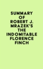 Image for Summary of Robert J. Mrazek&#39;s The Indomitable Florence Finch
