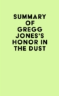 Image for Summary of Gregg Jones&#39;s Honor in the Dust