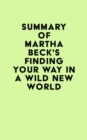 Image for Summary of Martha Beck&#39;s Finding Your Way in a Wild New World