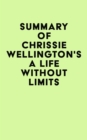 Image for Summary of Chrissie Wellington&#39;s A Life Without Limits