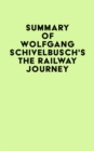 Image for Summary of Wolfgang Schivelbusch&#39;s The Railway Journey