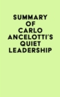 Image for Summary of Carlo Ancelotti&#39;s Quiet Leadership