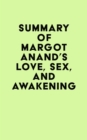 Image for Summary of Margot Anand&#39;s Love, Sex, and Awakening