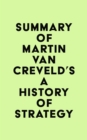 Image for Summary of Martin van Creveld&#39;s A History of Strategy