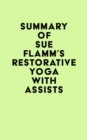 Image for Summary of Sue Flamm&#39;s Restorative Yoga with Assists
