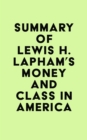 Image for Summary of Lewis H. Lapham&#39;s Money and Class in America