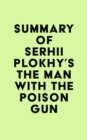 Image for Summary of Serhii Plokhy&#39;s The Man with the Poison Gun