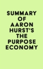 Image for Summary of Aaron Hurst&#39;s The Purpose Economy
